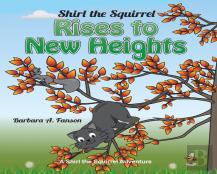 Shirl The Squirrel Rises To New Heights