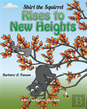 Shirl The Squirrel Rises To New Heights