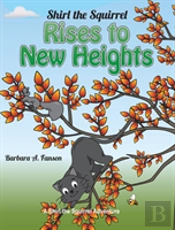 Shirl The Squirrel Rises To New Heights