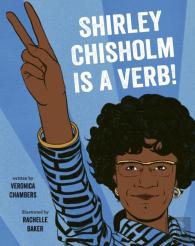 Shirley Chisholm Is A Verb