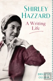 Shirley Hazzard: A Writing Life