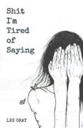 Shit I'M Tired Of Saying