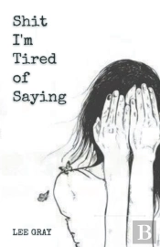 Shit I'M Tired Of Saying