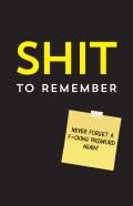 Shit To Remember