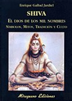 Bertrand.pt - Shiva, El Dios De Los Mil Nombres. Símbolos, Mitos, Tradición Y Culto