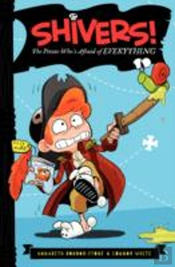 Bertrand.pt - Shivers!: The Pirate Who'S Afraid Of Everything