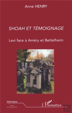 Bertrand.pt - Shoah Et Temoignage ; Levi Face A Amery Et Bettelheim