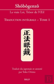 Shobogenzo (Tome 1) : La Vraie Loi Trésor De L'Oeil