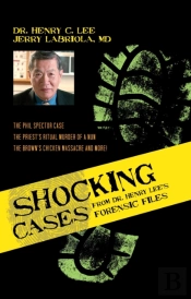 Shocking Cases From Dr. Henry Lee'S Forensic Files