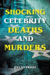 Shocking Celebrity Deaths And Murders