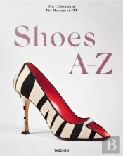 Shoes A-Z. The Collection Of The Museum At Fit - Edition Multilingue
