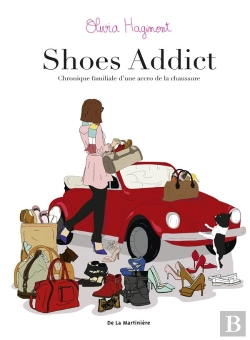 Bertrand.pt - Shoes Addict ; Chronique Familiale D'Une Accro De La Chaussure