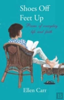 Bertrand.pt - Shoes Off, Feet Up: Poems Of Everyday Life And Faith