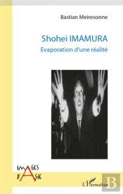 Shohei Imamura ; Évaporation D'Une Réalité