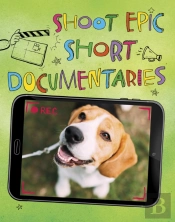 Shoot Epic Short Documentaries