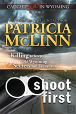 Bertrand.pt - Shoot First (Caught Dead In Wyoming, Book 3)