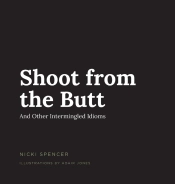 Shoot From The Butt And Other Intermingled Idioms
