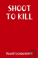 Shoot To Kill