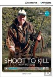 Shoot To Kill: Why We Hunt High Beginning Book With Online Access