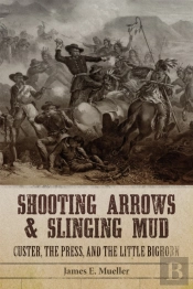 Shooting Arrows And Slinging Mud