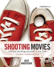 Shooting Movies Without Shooting Yourself In The Foot