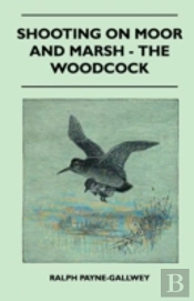 Shooting On Moor And Marsh - The Woodcock