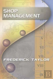 Shop Management, By Frederick Taylor