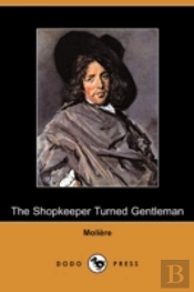 Shopkeeper Turned Gentleman (Dodo Press)