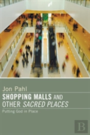 Shopping Malls And Other Sacred Spaces