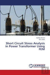 Short Circuit Stress Analysis In Power Transformer Using Fem