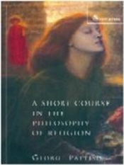 Short Course In The Philosophy Of Religion