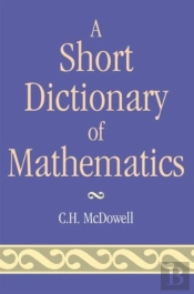 Short Dictionary Of Mathematics