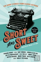 Short & Sweet: Classic Authors In Short Form