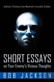 Short Essays On Your Enemy'S Vicious Thoughts