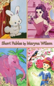 Short Fables By Maryna Wilson