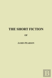 Short Fiction Of James Pearson