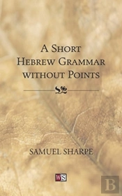 Short Hebrew Grammar Without Points