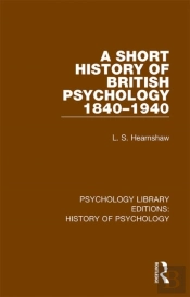 Short History Of British Psychology 1840-1940