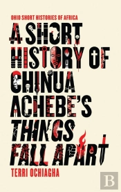 Short History Of Chinua Achebe'S Things Fall Apart