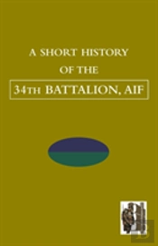 Short History Of The 34th Battalion, Aif