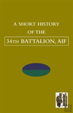 Bertrand.pt - Short History Of The 34th Battalion, Aif