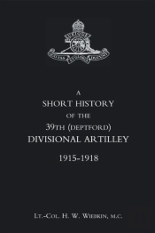 Short History Of The 39th (Deptford) Divisional Artillery