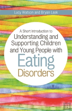 Bertrand.pt - Short Introduction To Understanding And Supporting Children And Young People With Eating Disorders