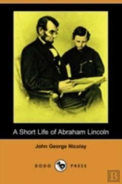 Bertrand.pt - Short Life Of Abraham Lincoln (Dodo Press)