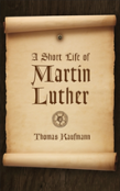 Short Life Of Martin Luther