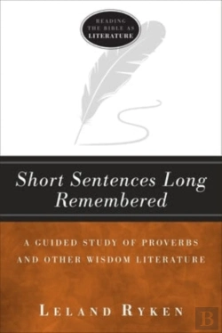 Bertrand.pt - Short Sentences Long Remembered Â€“ A Guided Study Of Proverbs And Other Wisdom Literature