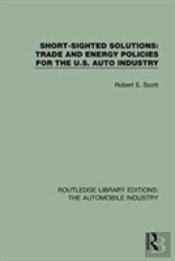Short Sighted Solutions: Trade And Energy Policies For The Us Auto Industry