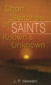 Short Sketches Of Saints Known & Unknown