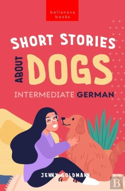 Bertrand.pt - Short Stories About Dogs In Intermediate German (B1-B2 Cefr)