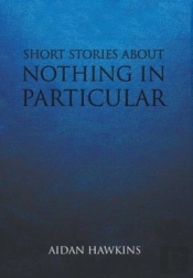 Short Stories About Nothing In Particular